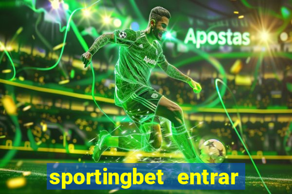 sportingbet entrar na minha conta